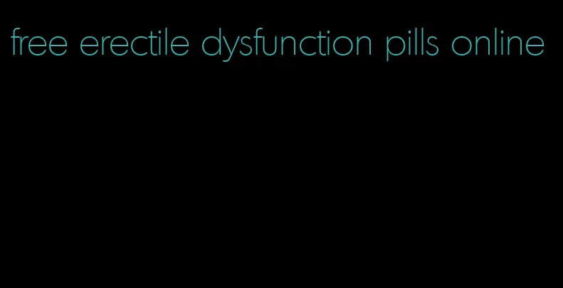 free erectile dysfunction pills online