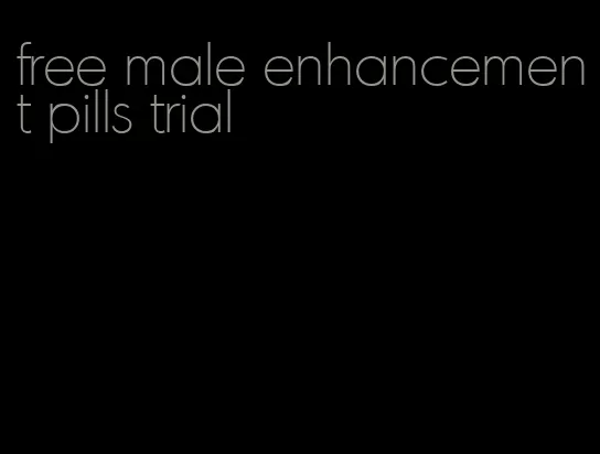 free male enhancement pills trial