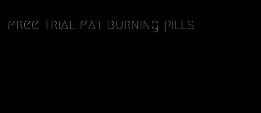 free trial fat burning pills