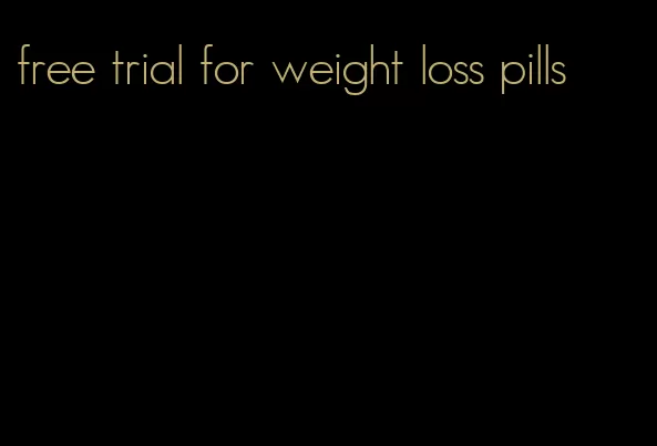 free trial for weight loss pills