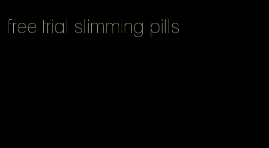 free trial slimming pills