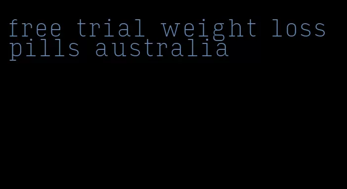 free trial weight loss pills australia