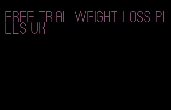 free trial weight loss pills uk