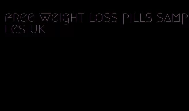 free weight loss pills samples uk