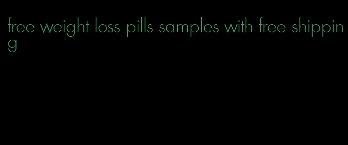 free weight loss pills samples with free shipping