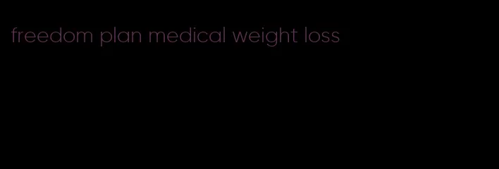 freedom plan medical weight loss