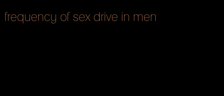 frequency of sex drive in men