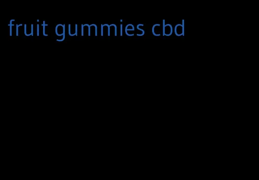 fruit gummies cbd