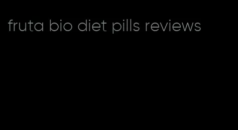 fruta bio diet pills reviews