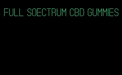 full soectrum cbd gummies