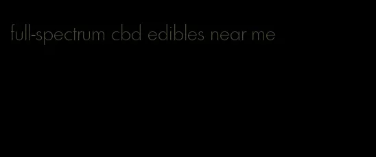 full-spectrum cbd edibles near me