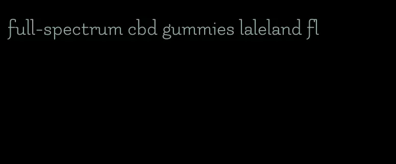 full-spectrum cbd gummies laleland fl