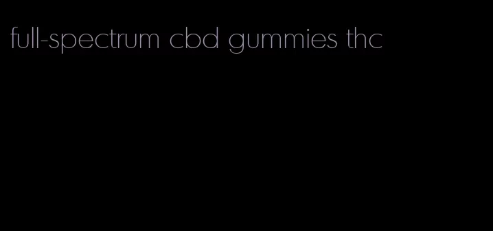 full-spectrum cbd gummies thc