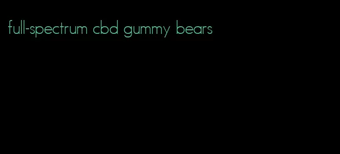 full-spectrum cbd gummy bears