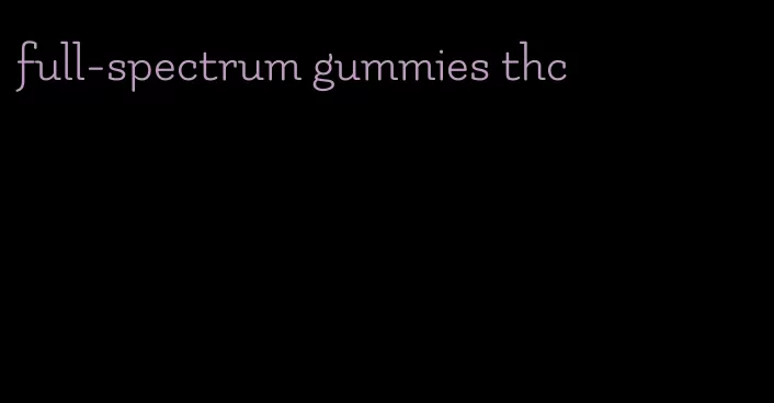 full-spectrum gummies thc