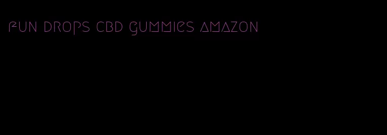 fun drops cbd gummies amazon