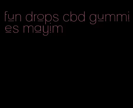 fun drops cbd gummies mayim