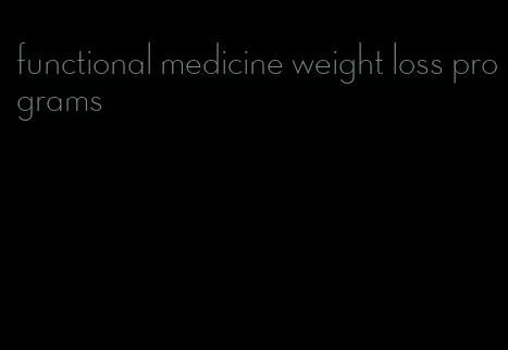 functional medicine weight loss programs