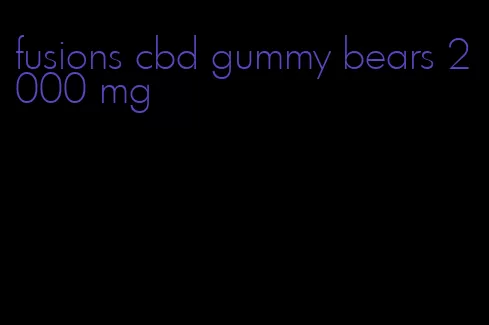 fusions cbd gummy bears 2000 mg