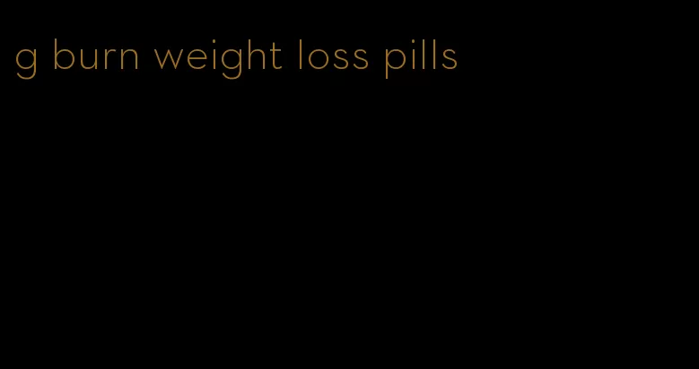 g burn weight loss pills