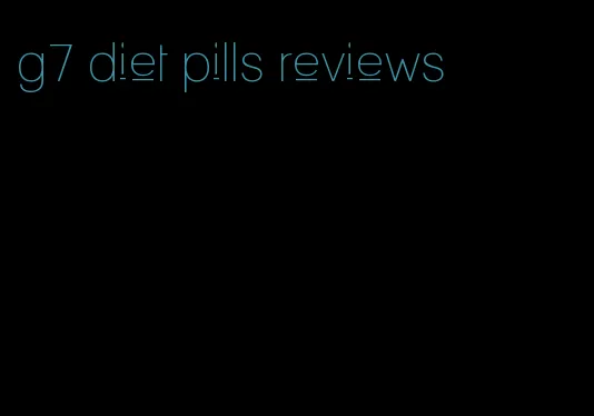 g7 diet pills reviews