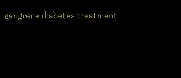 gangrene diabetes treatment