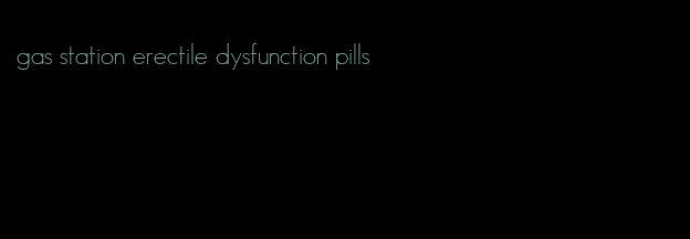 gas station erectile dysfunction pills