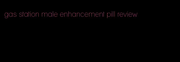 gas station male enhancement pill review