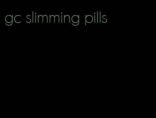 gc slimming pills