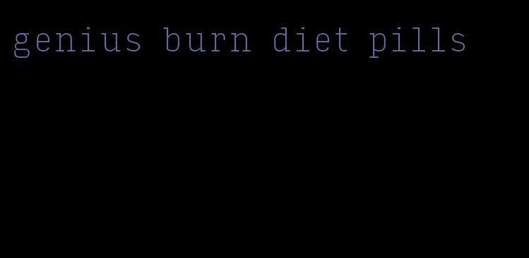 genius burn diet pills