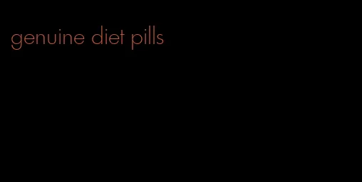 genuine diet pills