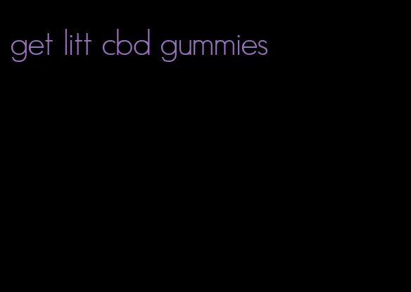 get litt cbd gummies