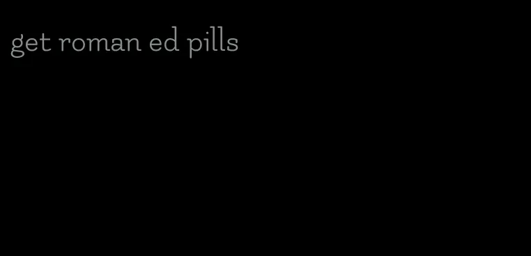 get roman ed pills