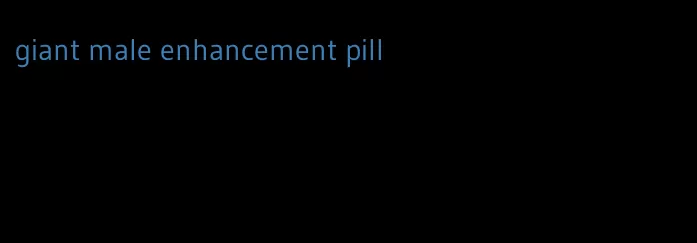 giant male enhancement pill