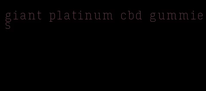 giant platinum cbd gummies