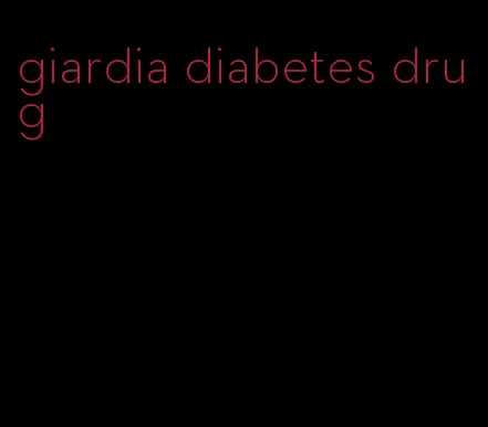 giardia diabetes drug