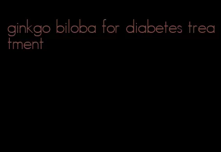 ginkgo biloba for diabetes treatment