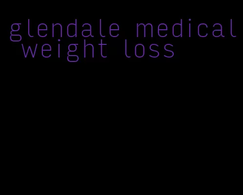 glendale medical weight loss