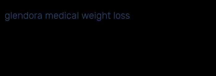 glendora medical weight loss