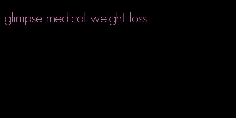 glimpse medical weight loss