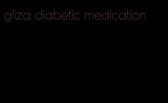 gliza diabetic medication