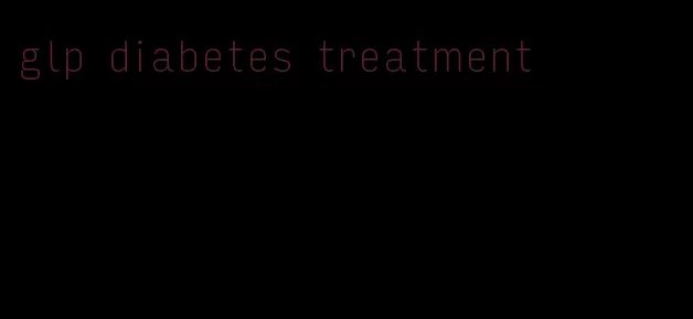 glp diabetes treatment