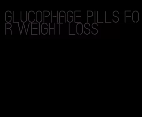 glucophage pills for weight loss