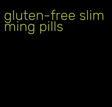 gluten-free slimming pills