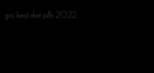 gnc best diet pills 2022