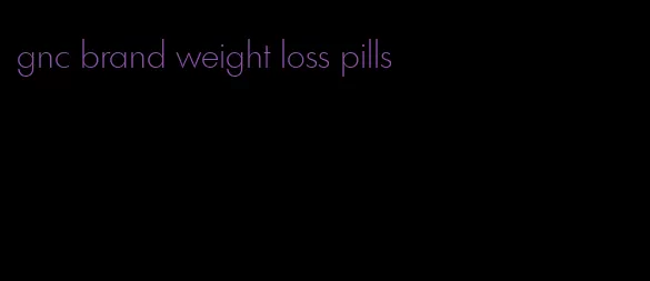 gnc brand weight loss pills