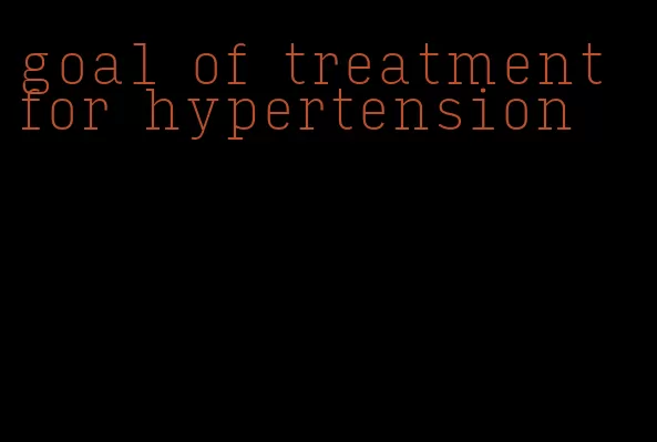 goal of treatment for hypertension