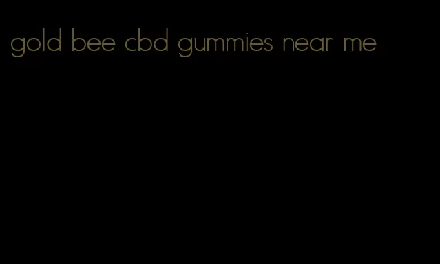 gold bee cbd gummies near me