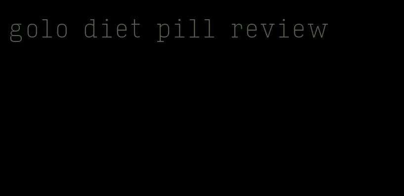 golo diet pill review