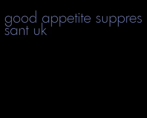 good appetite suppressant uk